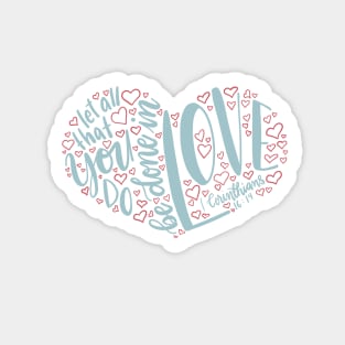 1 Corinthians 16:14 - let all you do be done in love Sticker